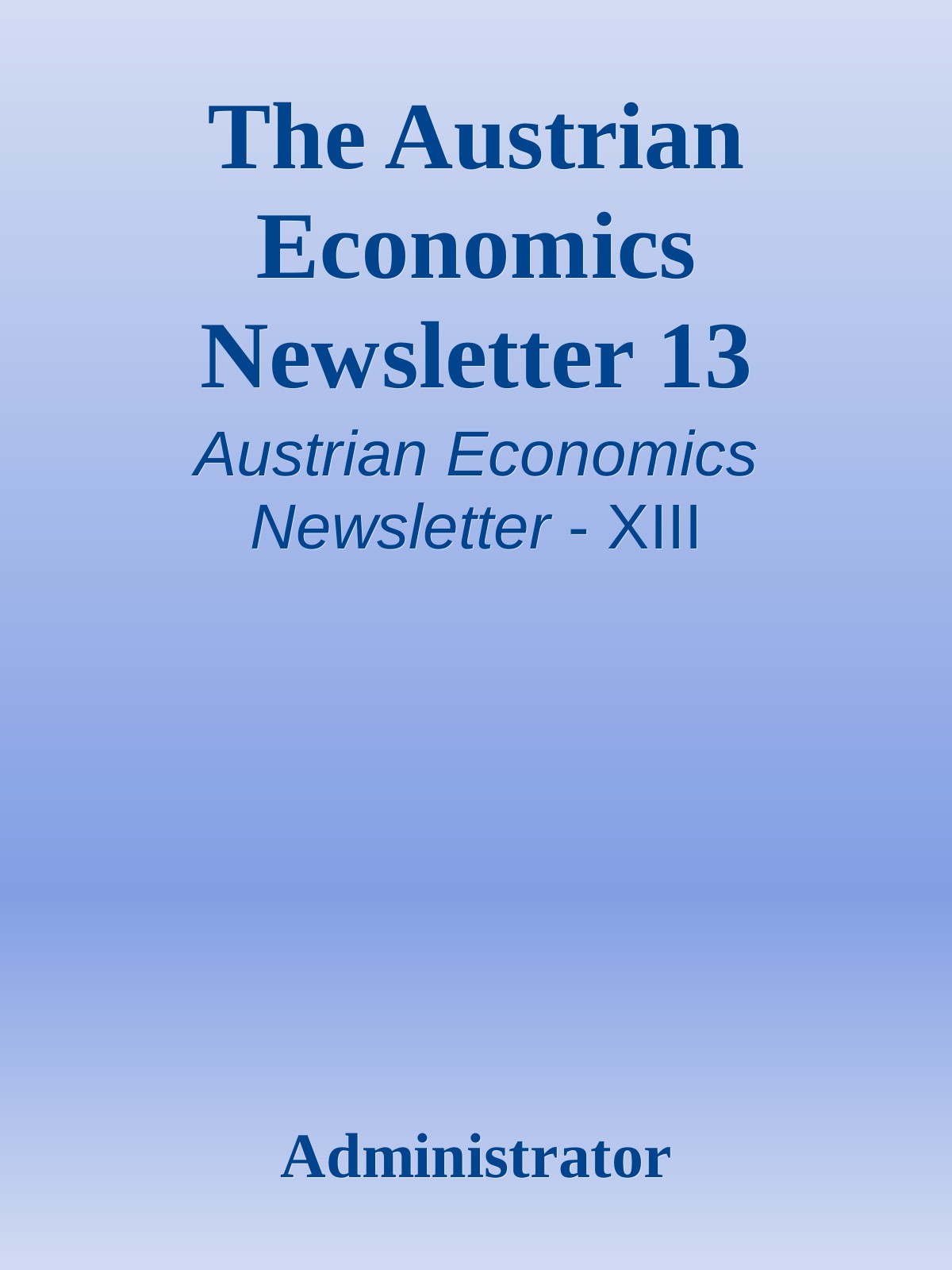 The Austrian Economics Newsletter 13