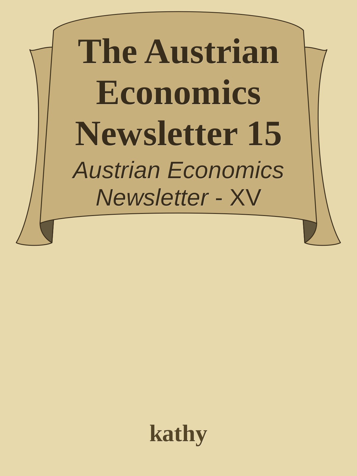 The Austrian Economics Newsletter 15