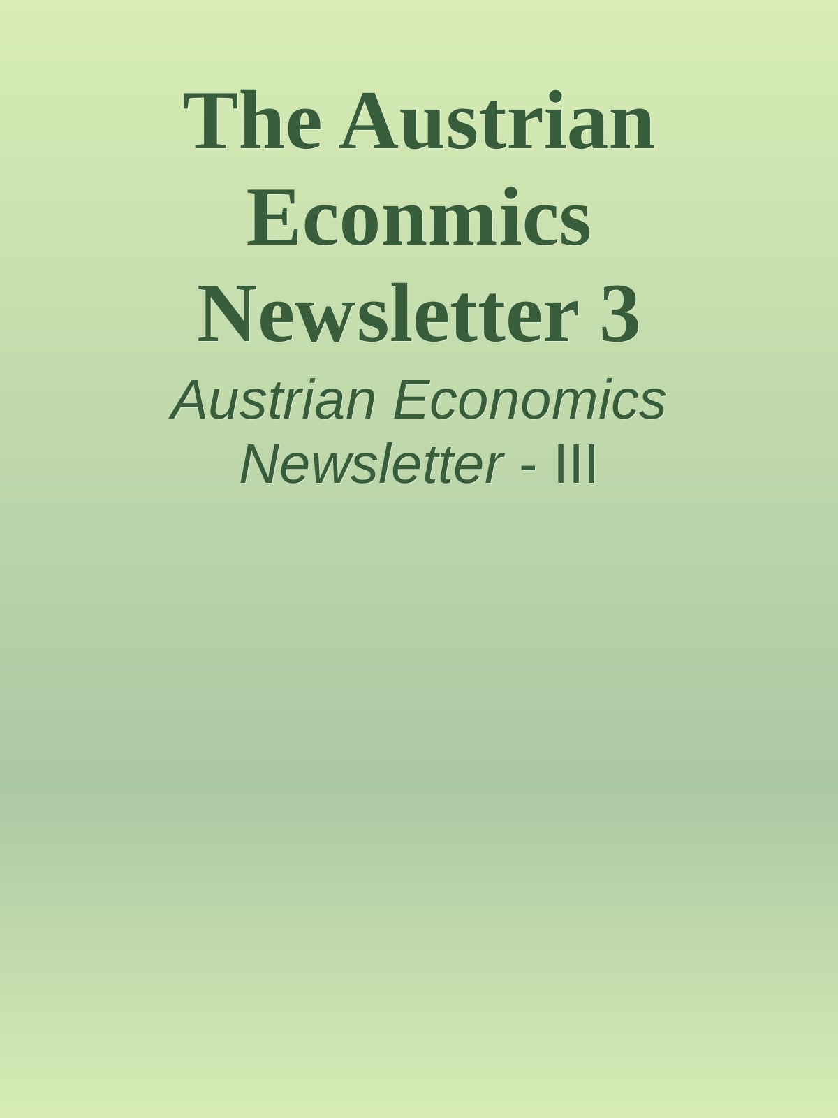 The Austrian Econmics Newsletter 3