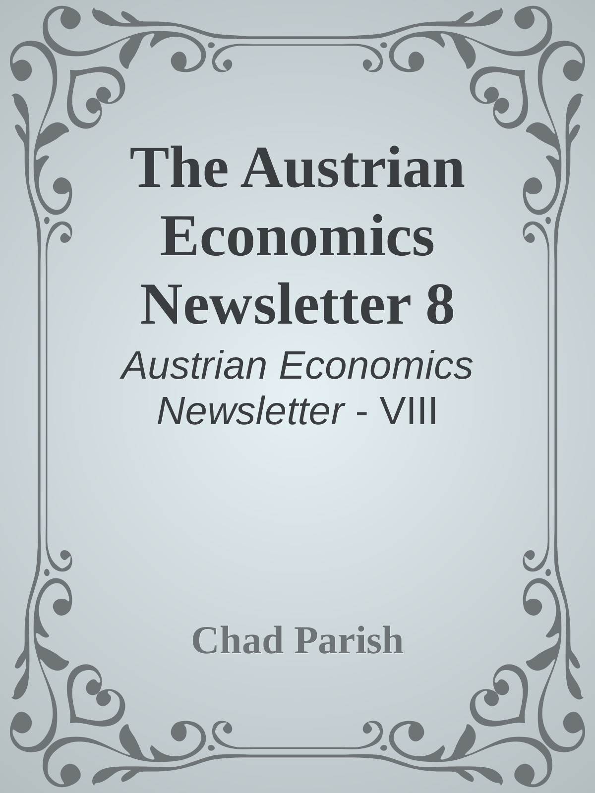 The Austrian Economics Newsletter 8