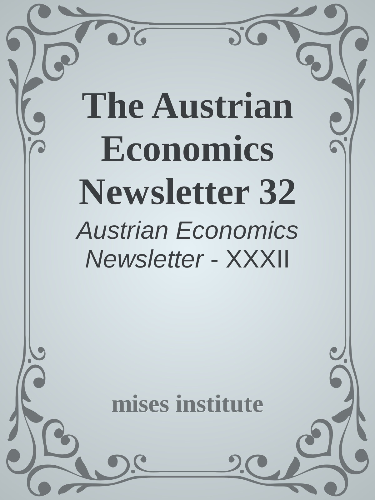 The Austrian Economics Newsletter 32