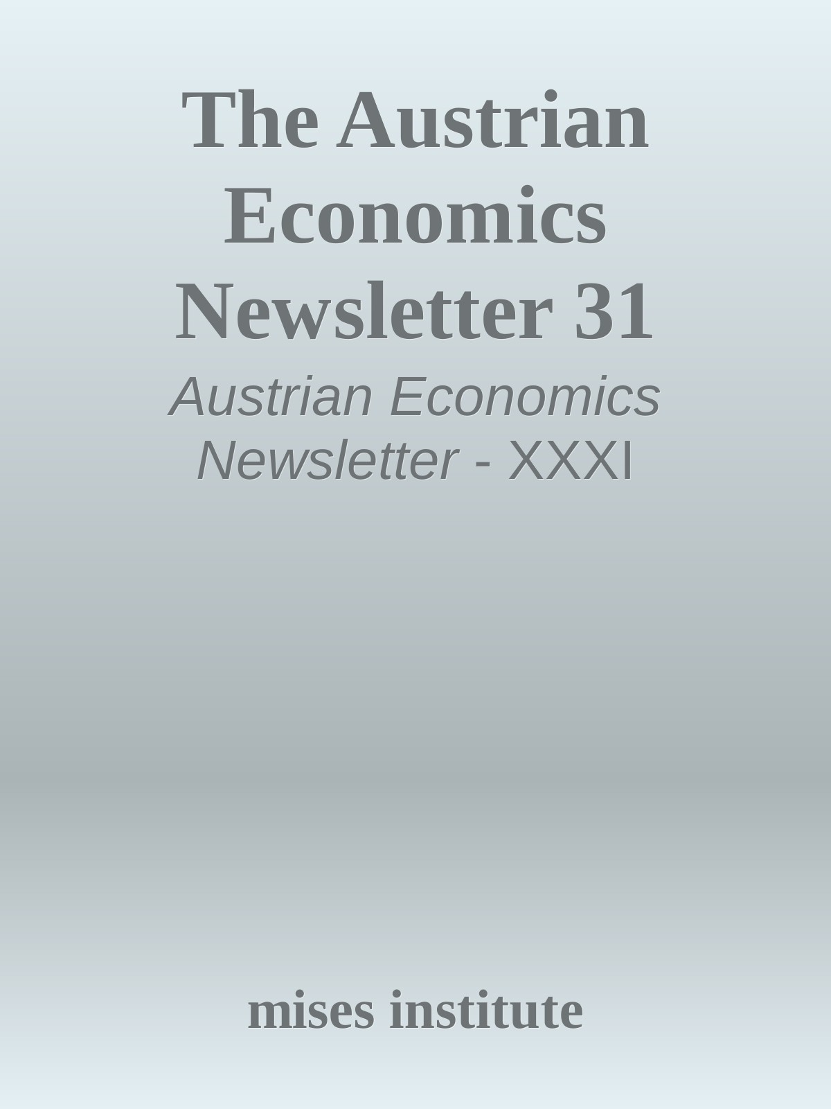 The Austrian Economics Newsletter 31