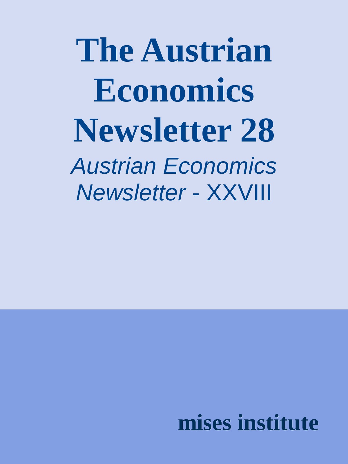 The Austrian Economics Newsletter 28