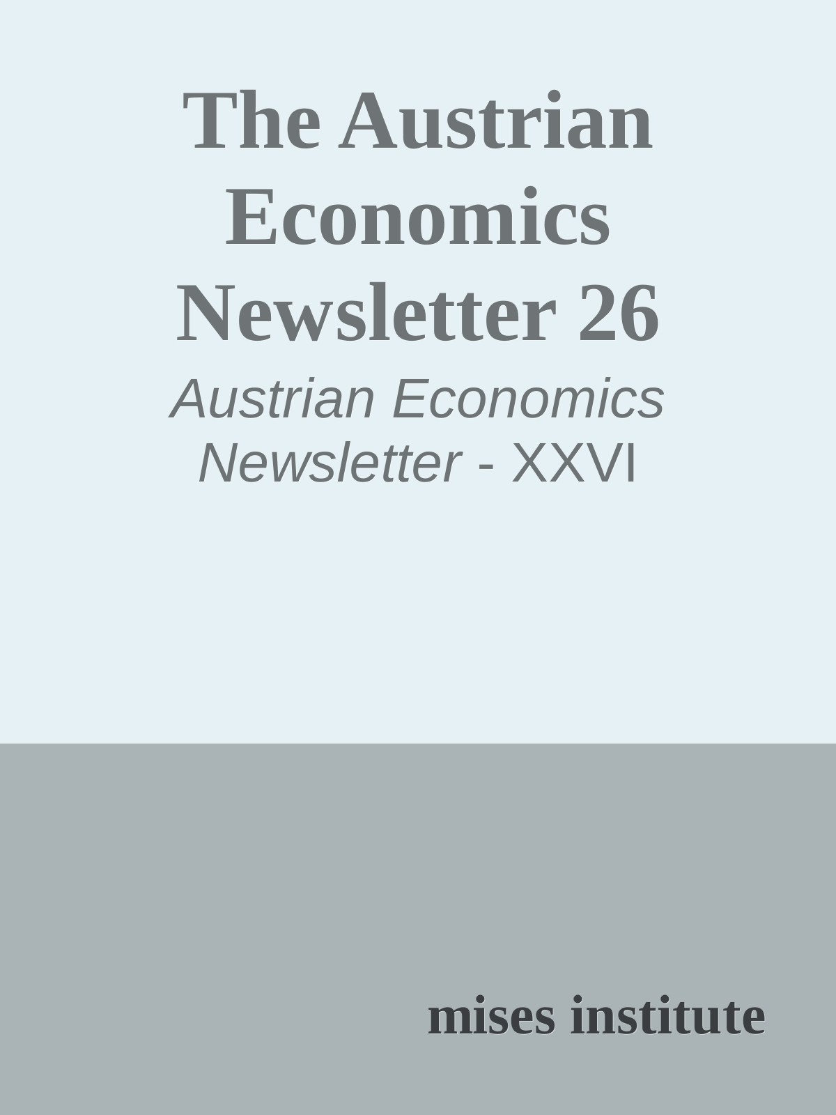 The Austrian Economics Newsletter 26