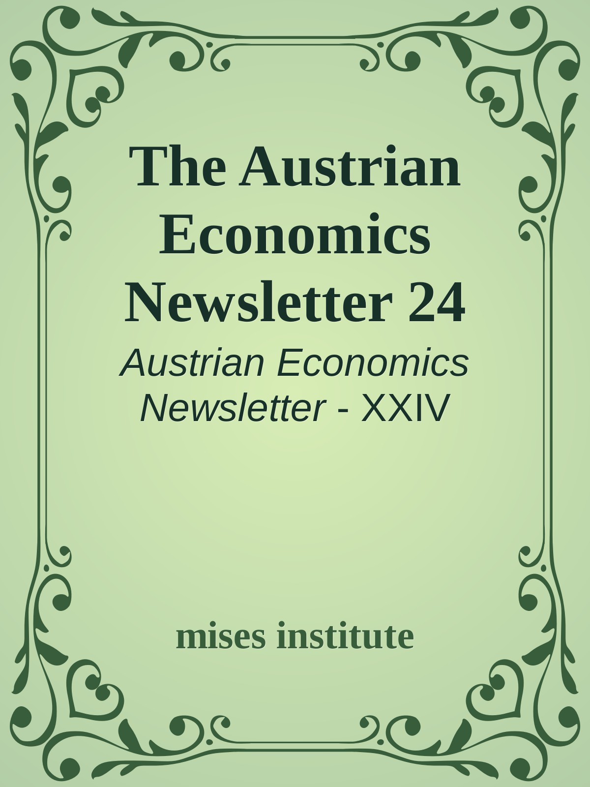 The Austrian Economics Newsletter 24