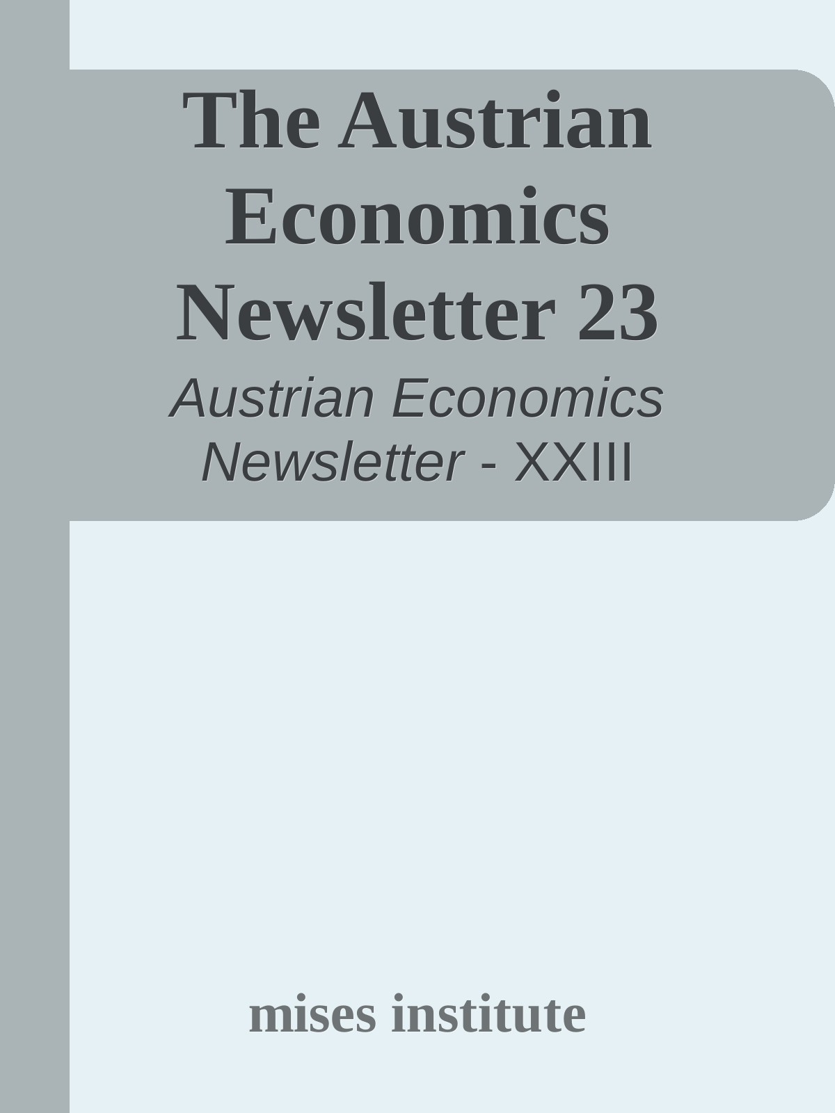 The Austrian Economics Newsletter 23