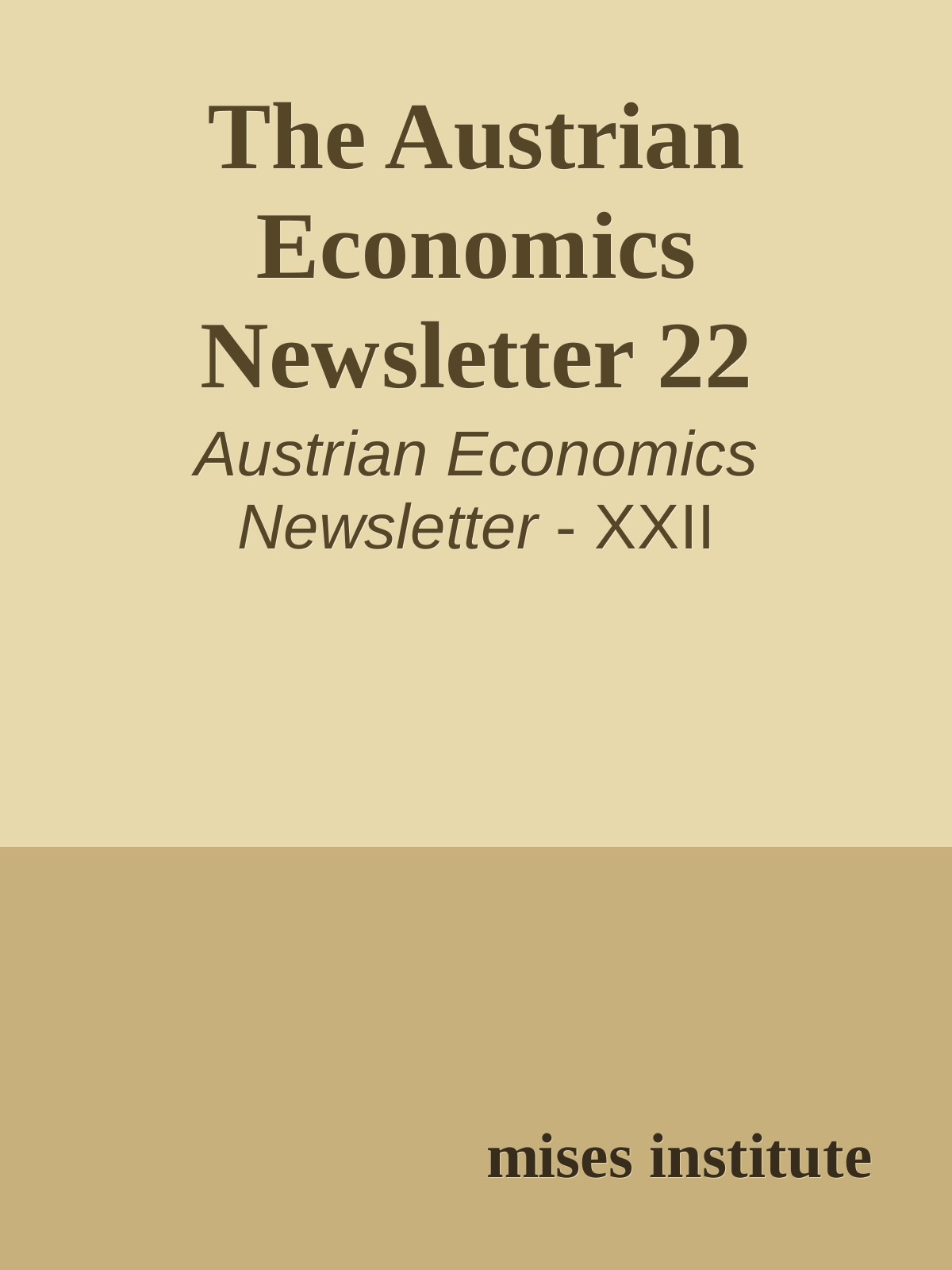 The Austrian Economics Newsletter 22