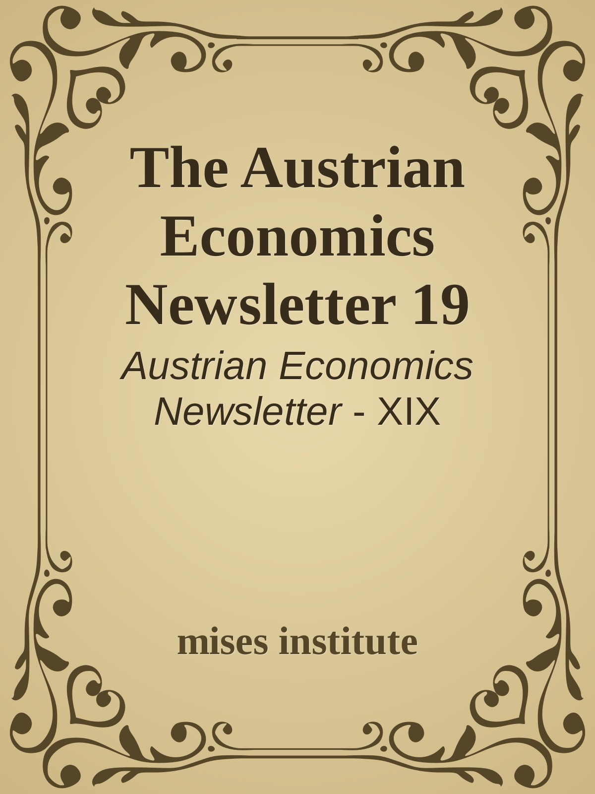 The Austrian Economics Newsletter 19