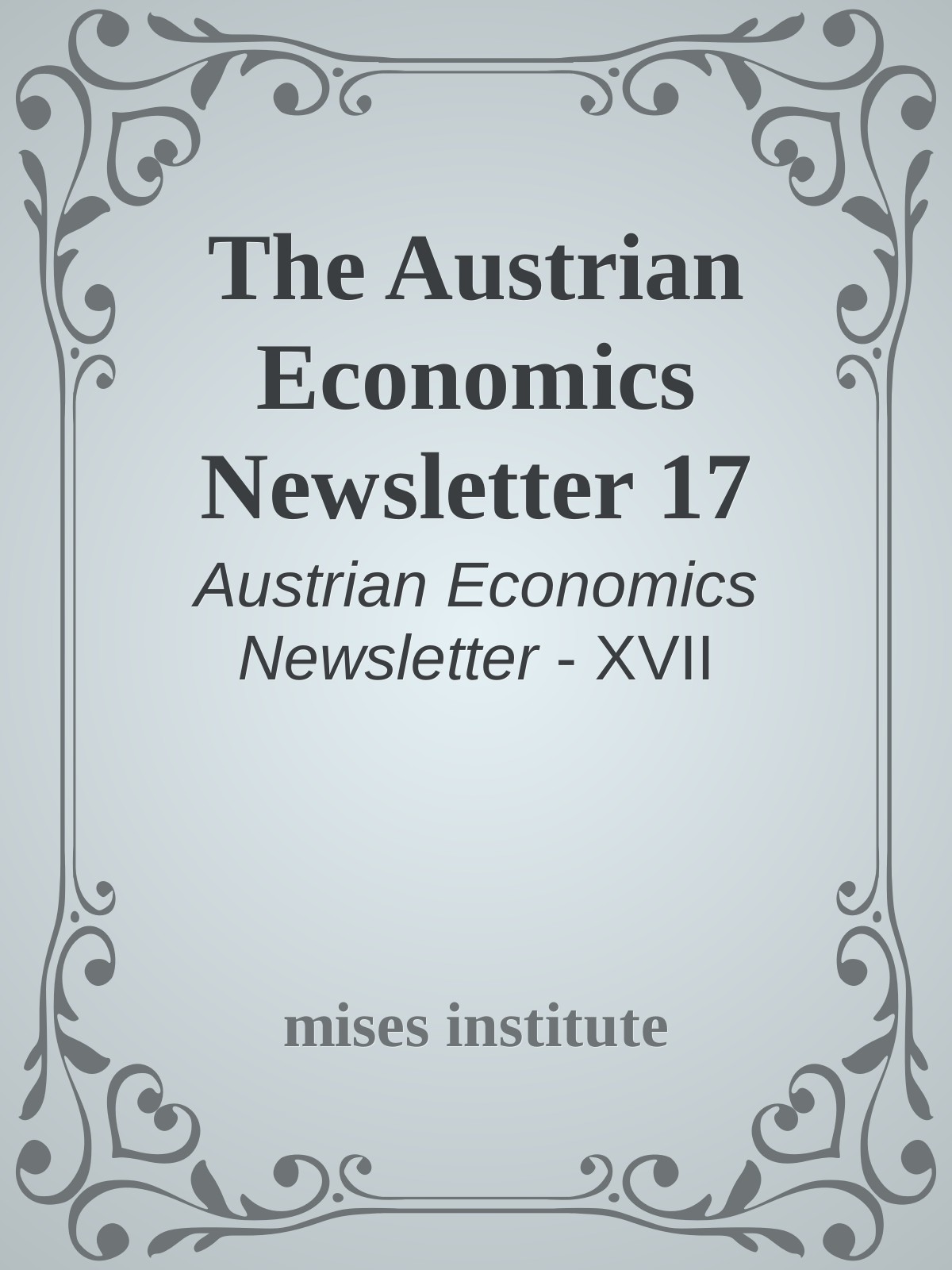 The Austrian Economics Newsletter 17