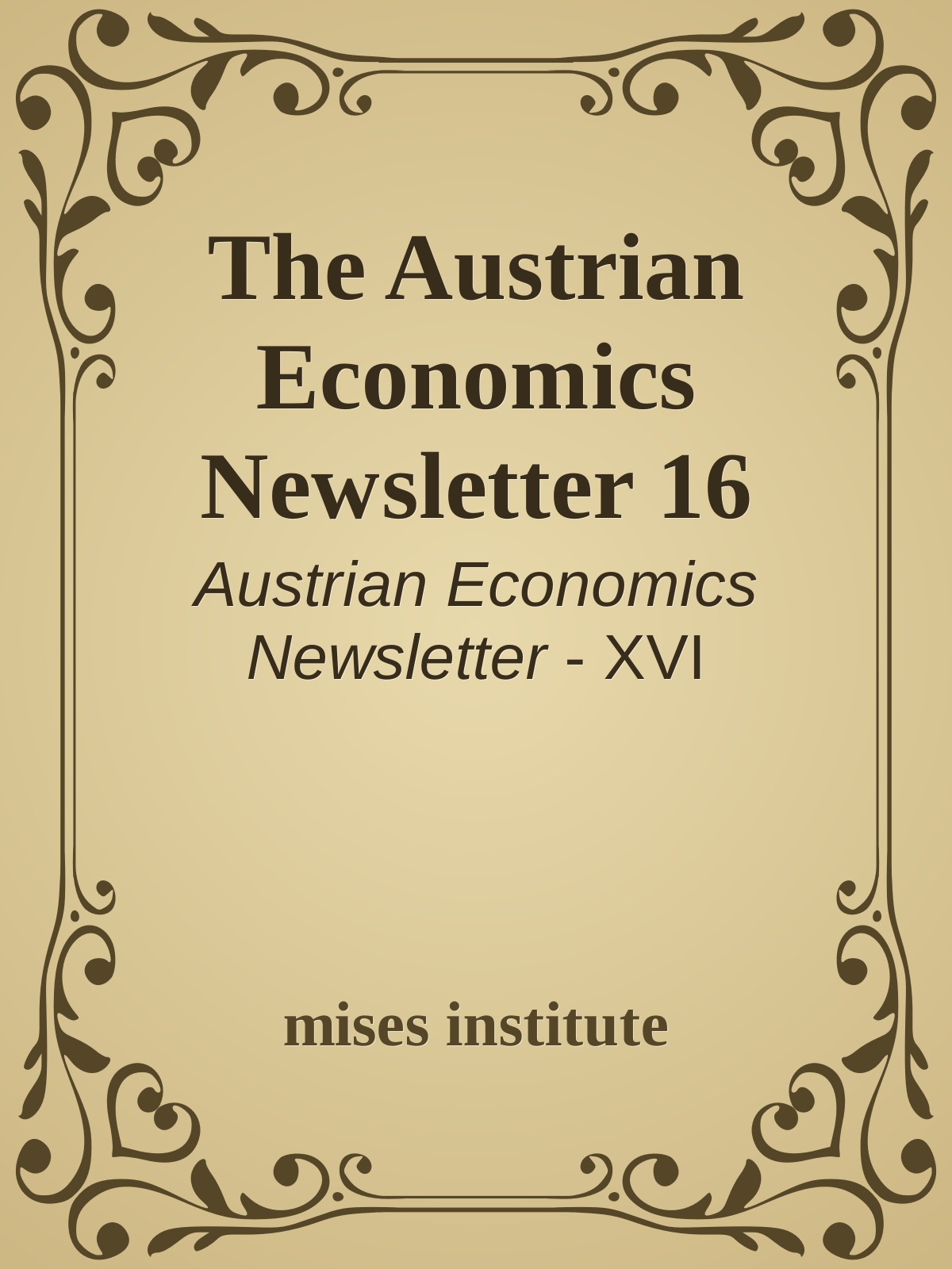 The Austrian Economics Newsletter 16