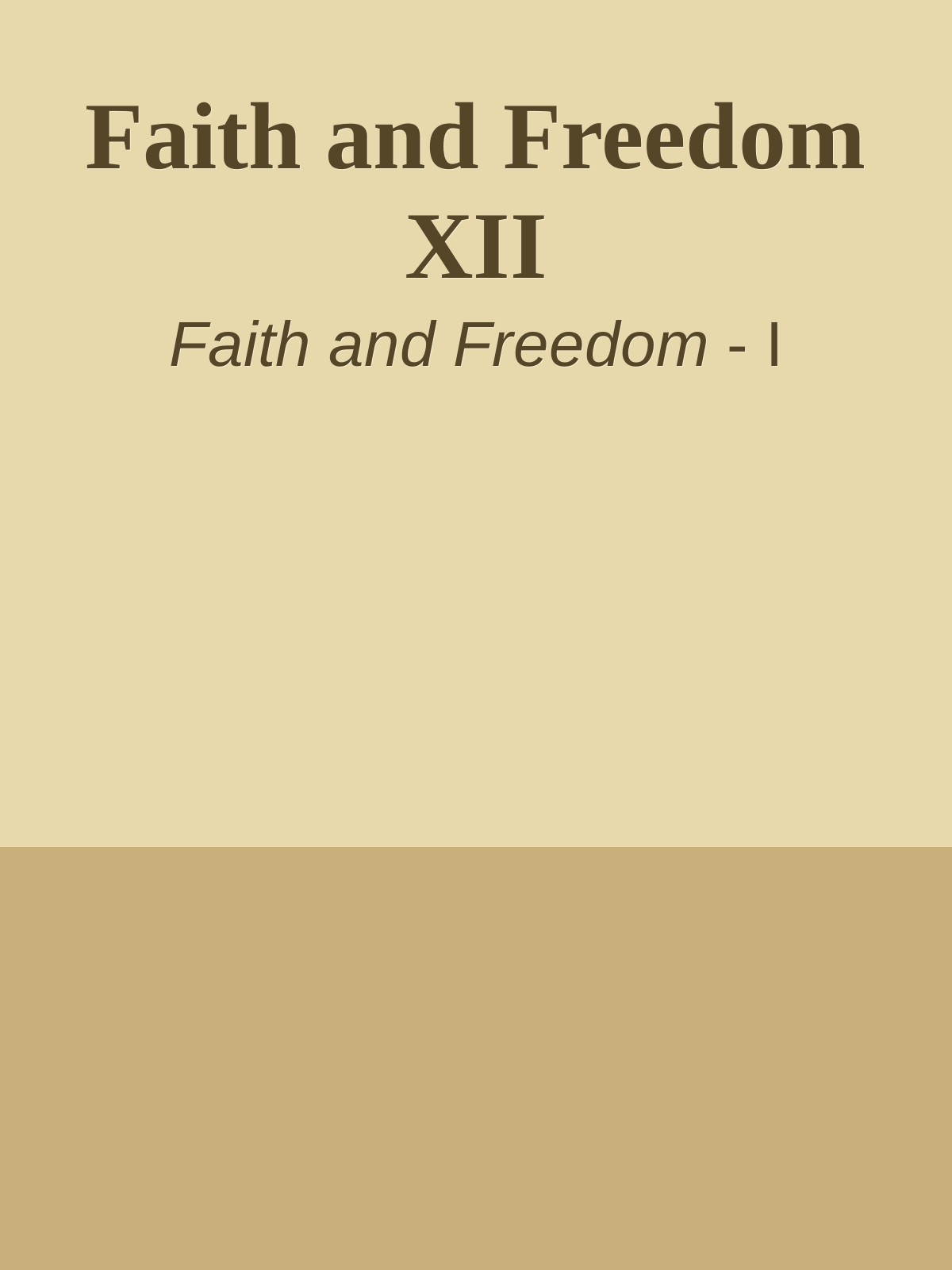 Faith and Freedom XII