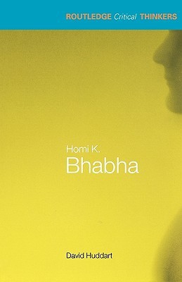 Homi K. Bhabha (Routledge Critical Thinkers)