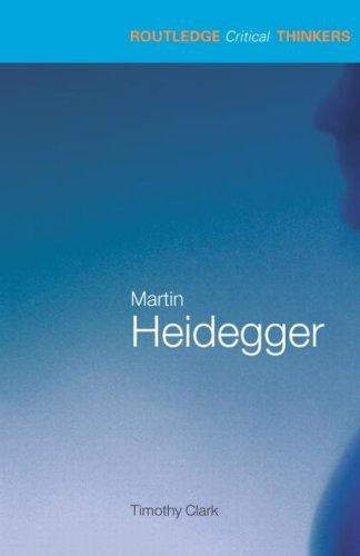 Martin Heidegger (Routledge Critical Thinkers)