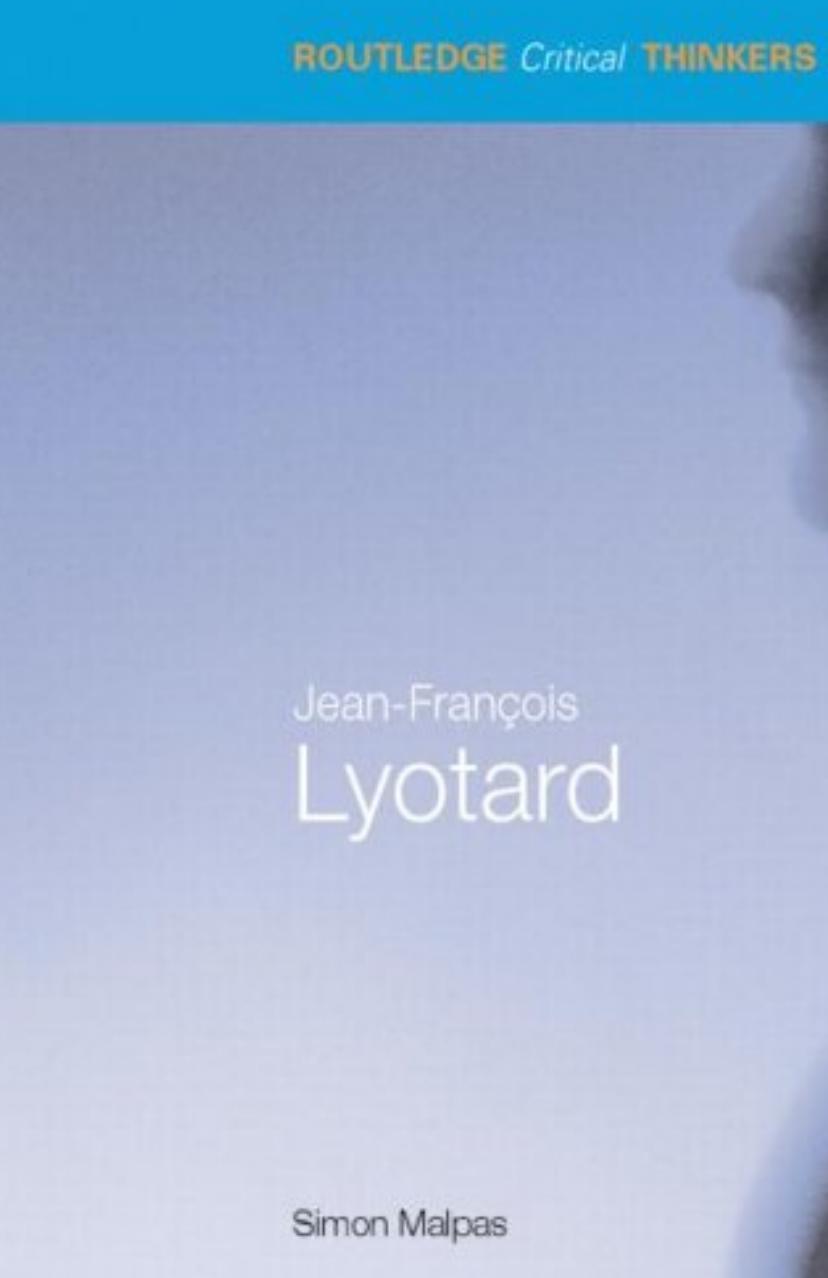 Jean-François Lyotard (Routledge Critical Thinkers)