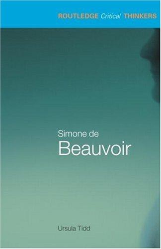 Simone De Beauvoir (Routledge Critical Thinkers)