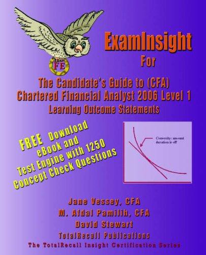 ExamInsight for CFA 2006 Level I Certification: The Candidates Guide to Chartered Financial Analyst Learning Outcome Statements (With Download Exam)