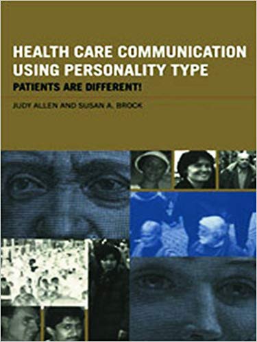 Health Care Communication Using Personality Type: Patients Are Different!