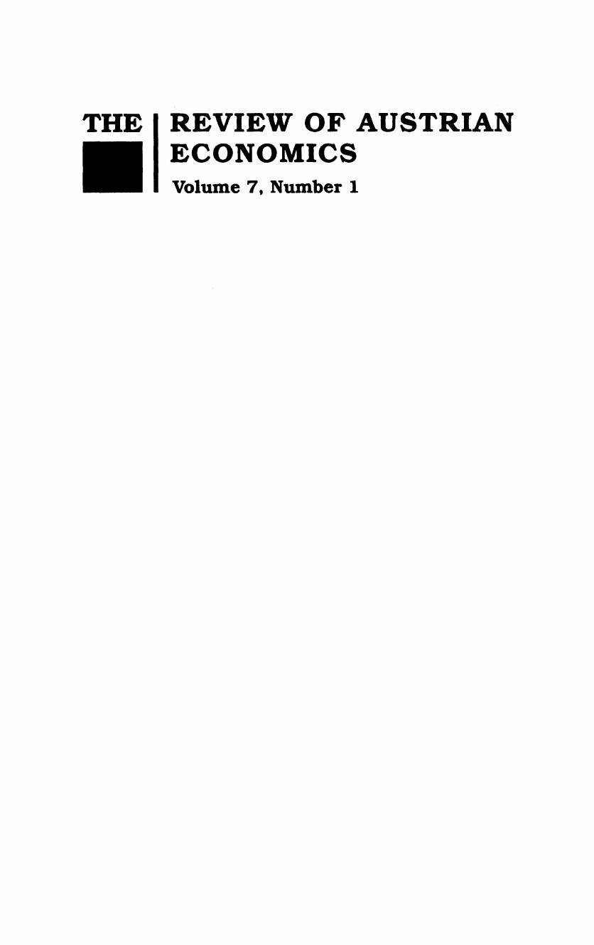 THE REVIEW OF AUSTRIAN ECONOMICS VOLUME 7 NUMBER 1