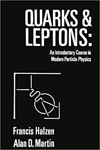 Quarks and Leptons: Introductory Course in Modern Particle Physics