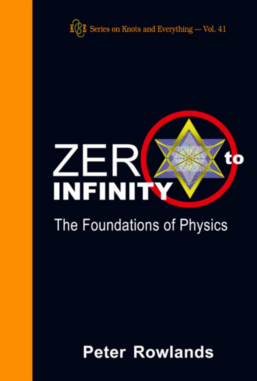 Zero to Infinity: The Foundations of Physics (Series on Knots and Everything)