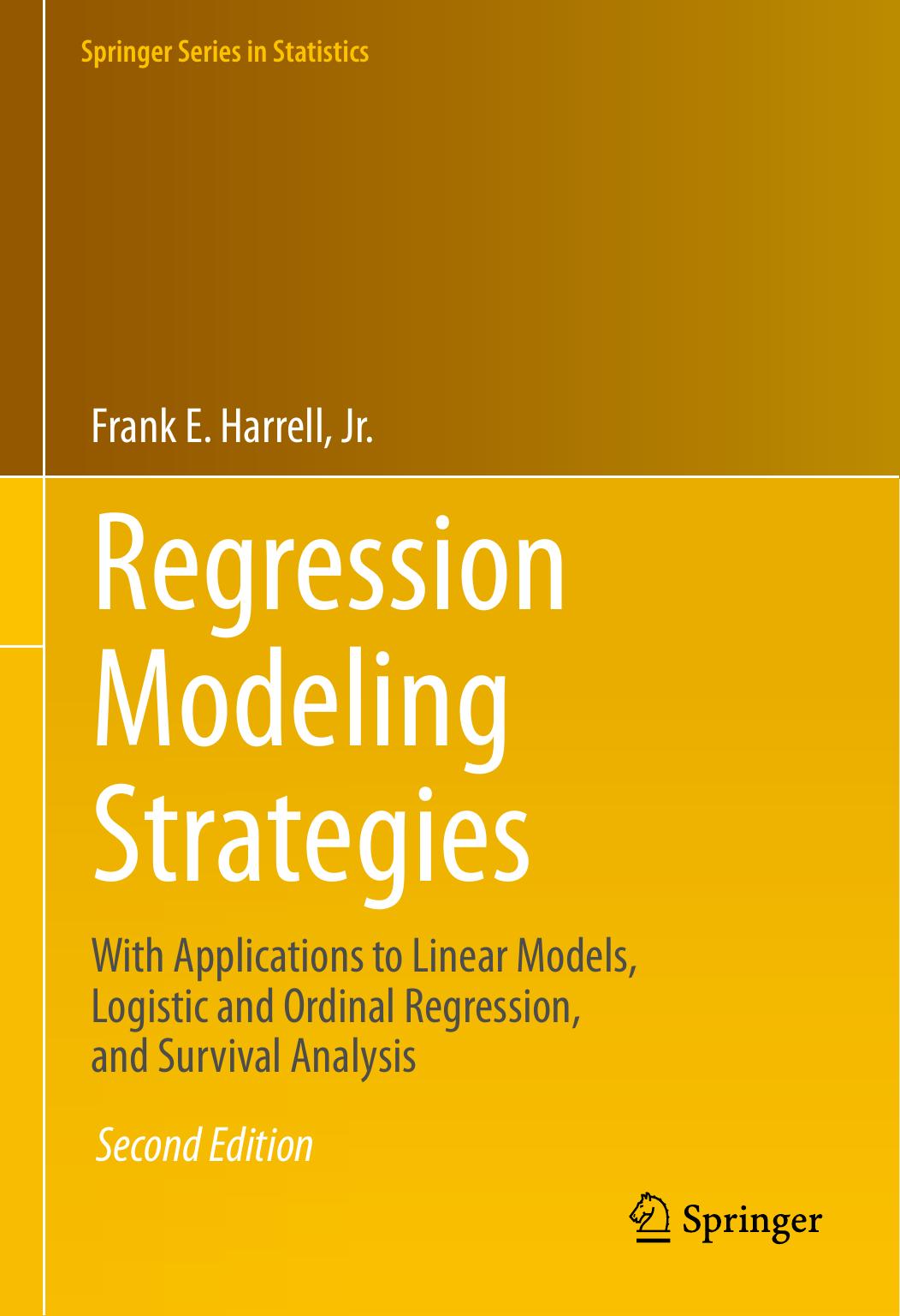 Regression Modeling Strategies: With Applications to Linear Models, Logistic and Ordinal Regression, and Survival Analysis