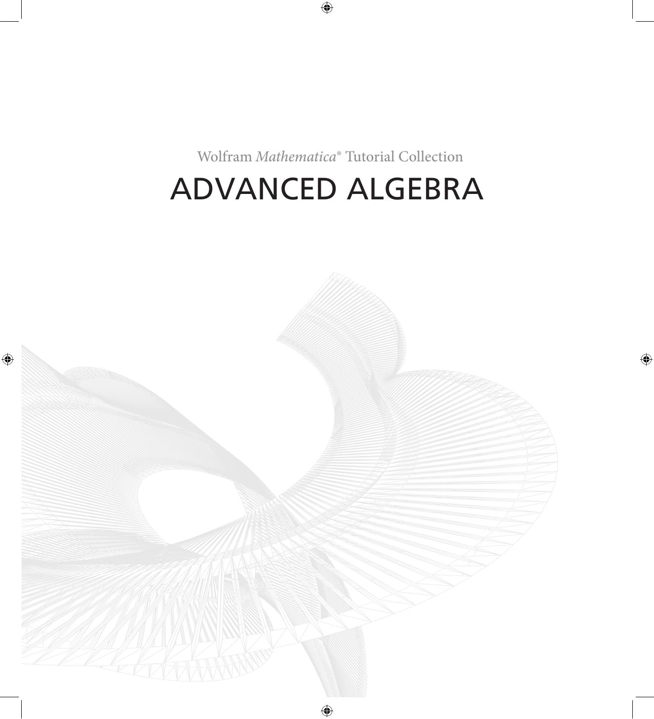 Mathematica Tutorial: Advanced Algebra