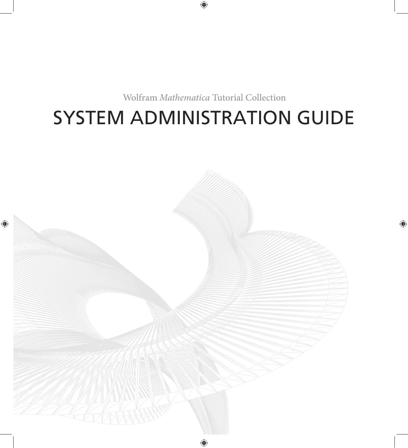 Mathematica Tutorial: System Administration Guide