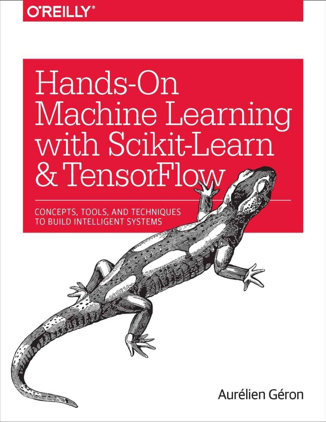 Hands-On Machine Learning With Scikit-Learn and TensorFlow: Concepts, Tools, and Techniques to Build Intelligent Systems
