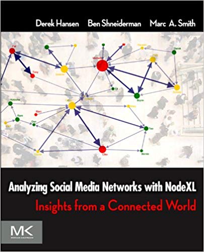 Analyzing Social Media Networks With NodeXL: Insights From a Connected World