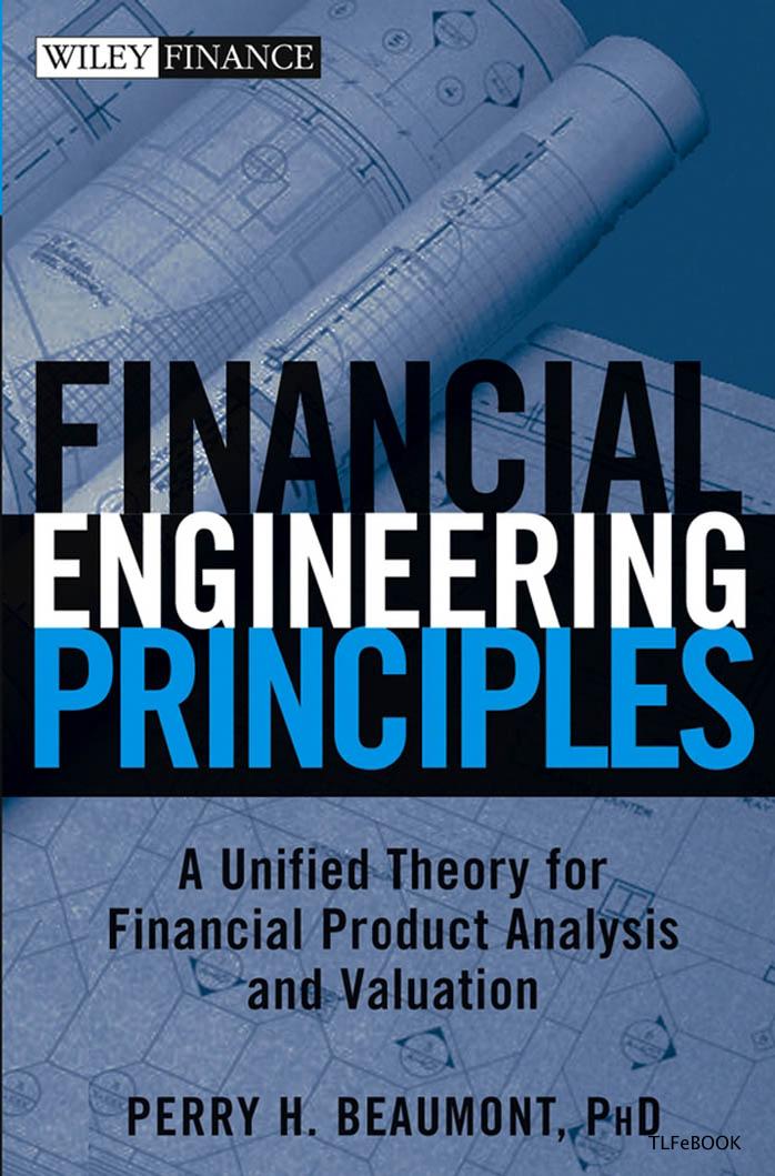 Financial Engineering Principles: A Unified Theory for Financial Product Analysis and Valuation