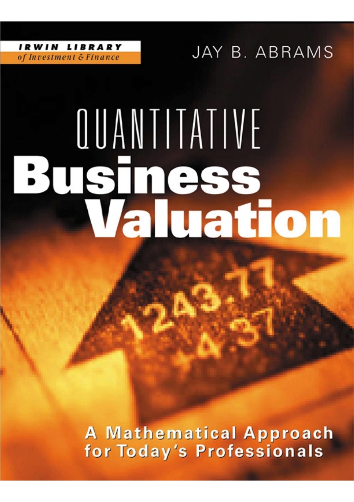 Quantitative Business Valuation: A Mathematical Approach for Today's Professionals