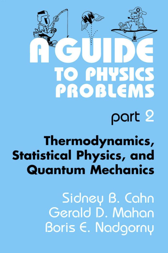 A Guide to Physics Problems: Part 1: Mechanics, Relativity, and Electrodynamics