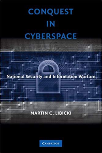 Conquest in Cyberspace: National Security and Information Warfare