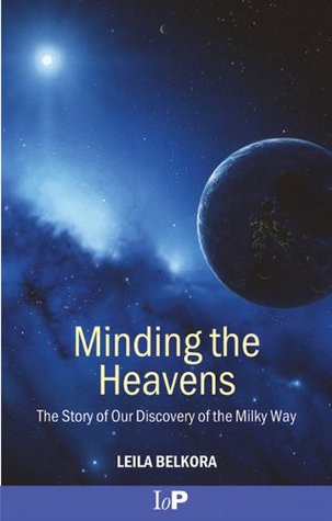 Minding the Heavens: The Story of Our Discovery of the Milky Way