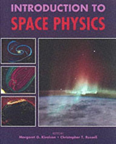 Introduction to Space Physics (Cambridge Atmospheric and Space Science)