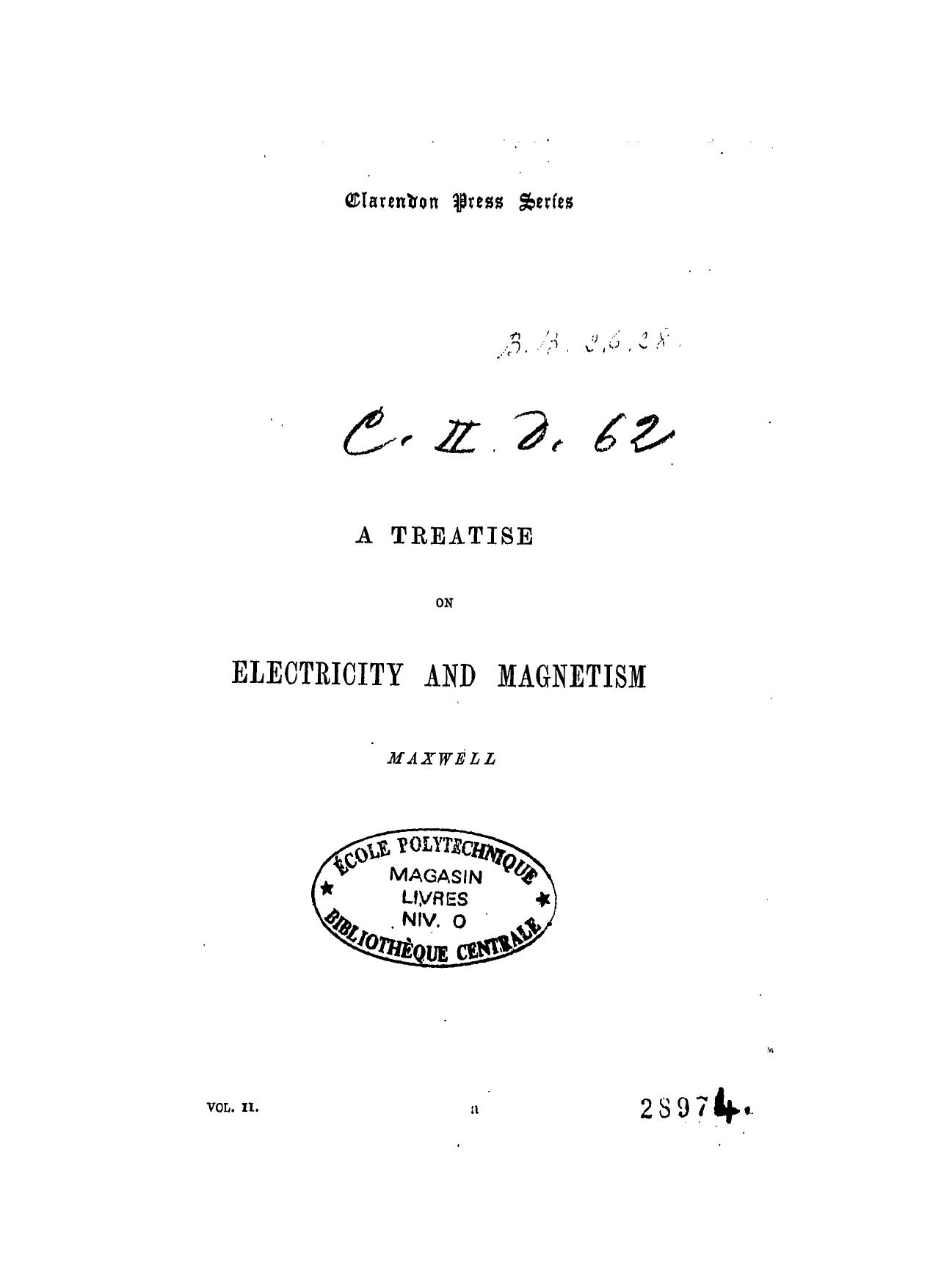 Maxwell, James Clerk. A treatise on electricity and magnetism [Document électronique]. Vol. II. 1995.