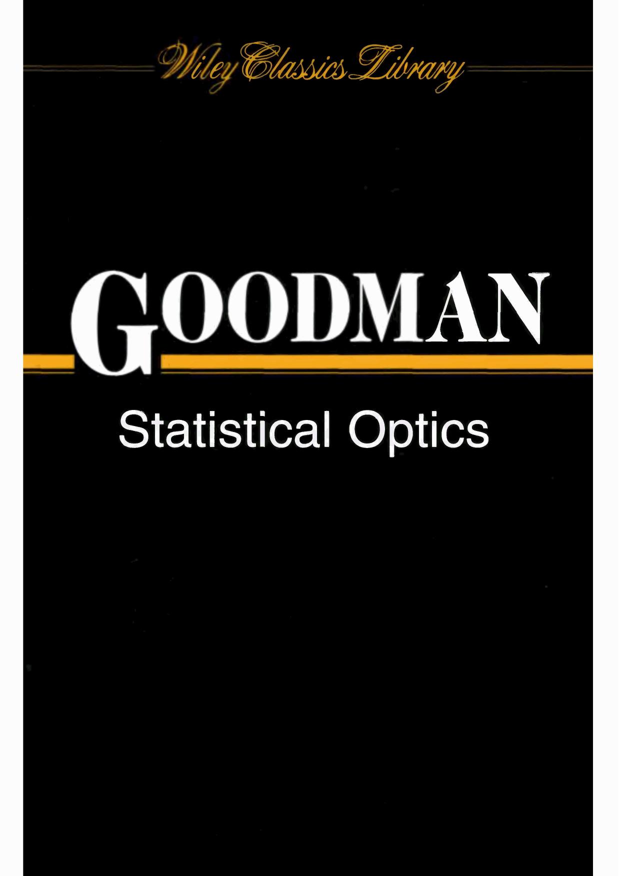 Goodman J W Statistical Optics (Wiley, 2000)(T)(K)(600Dpi)(567S)(Isbn 0471399167) Peo.djvu