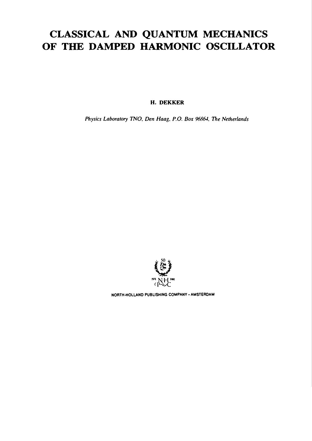Dekker H. Classical and quantum mechanics of the damped harmonic oscillator (PR80, p1, 1981)(T)(110s)