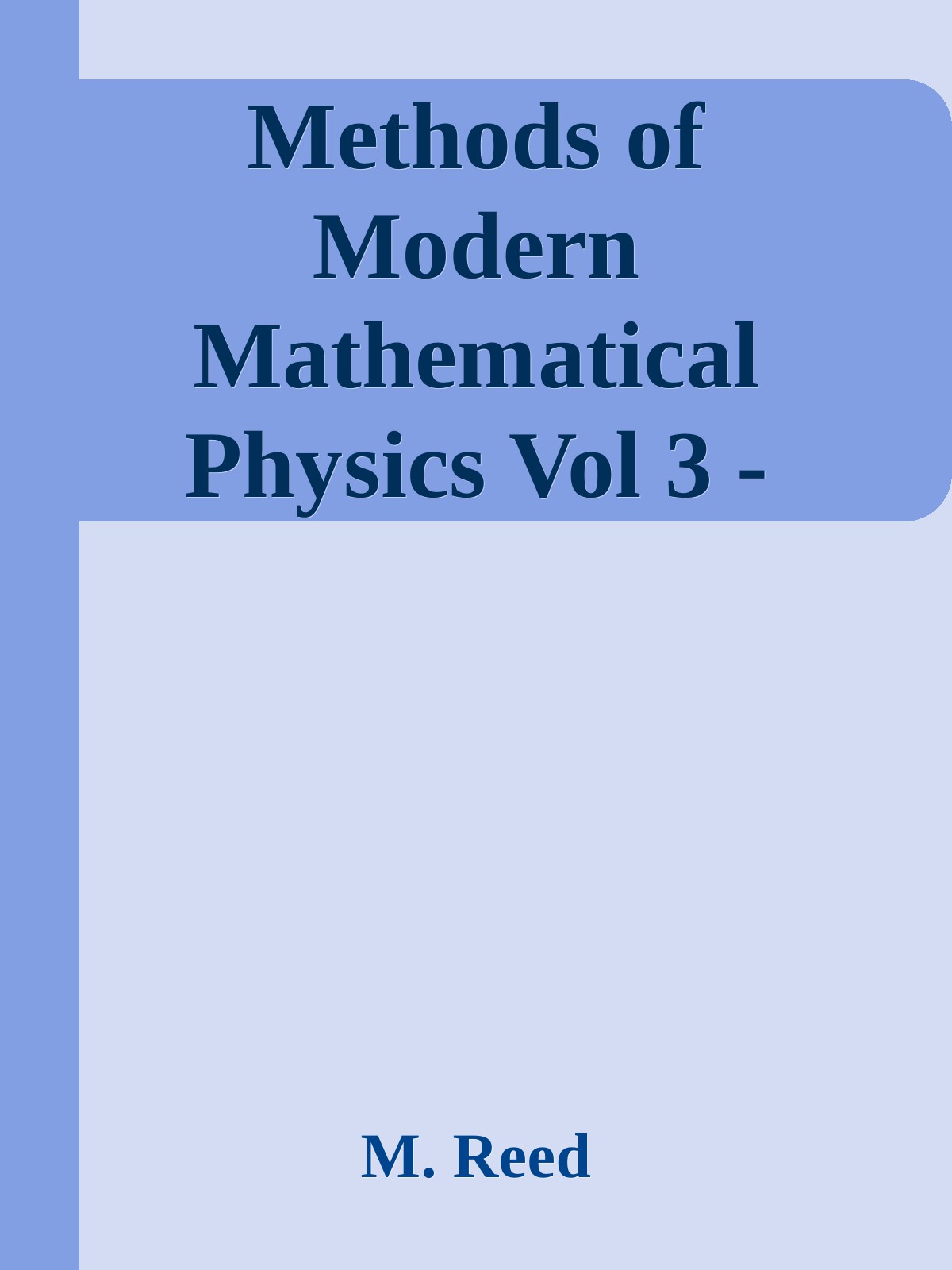 Methods of Modern Mathematical Physics Vol 3 - Scattering Theory