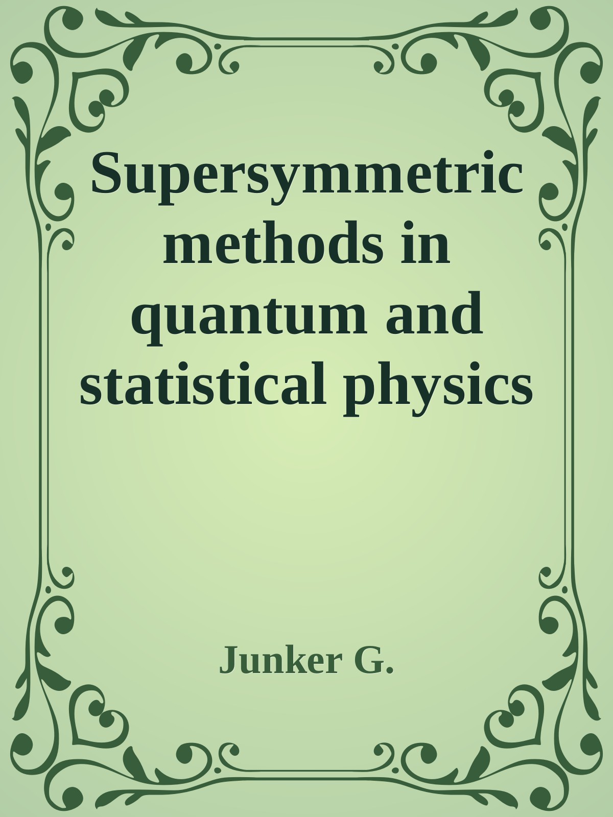 Supersymmetric methods in quantum and statistical physics