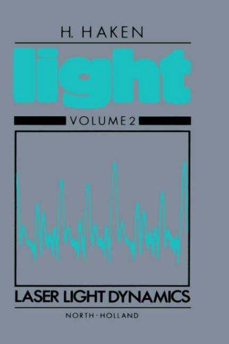 Laser Light Dynamics, Volume II