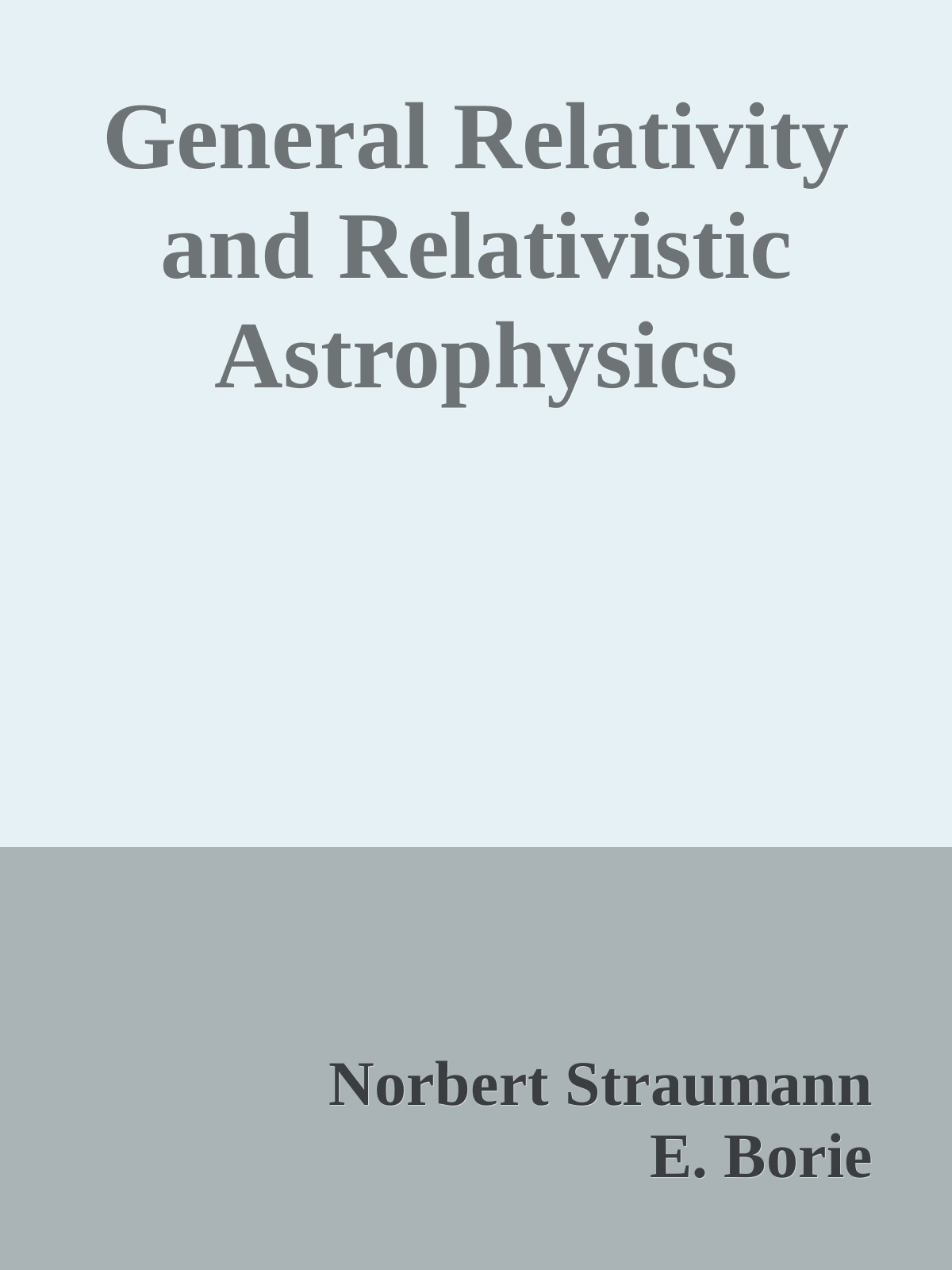 General Relativity and Relativistic Astrophysics