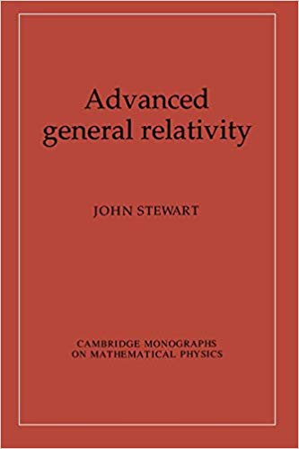 Advanced General Relativity (Cambridge Monographs on Mathematical Physics)