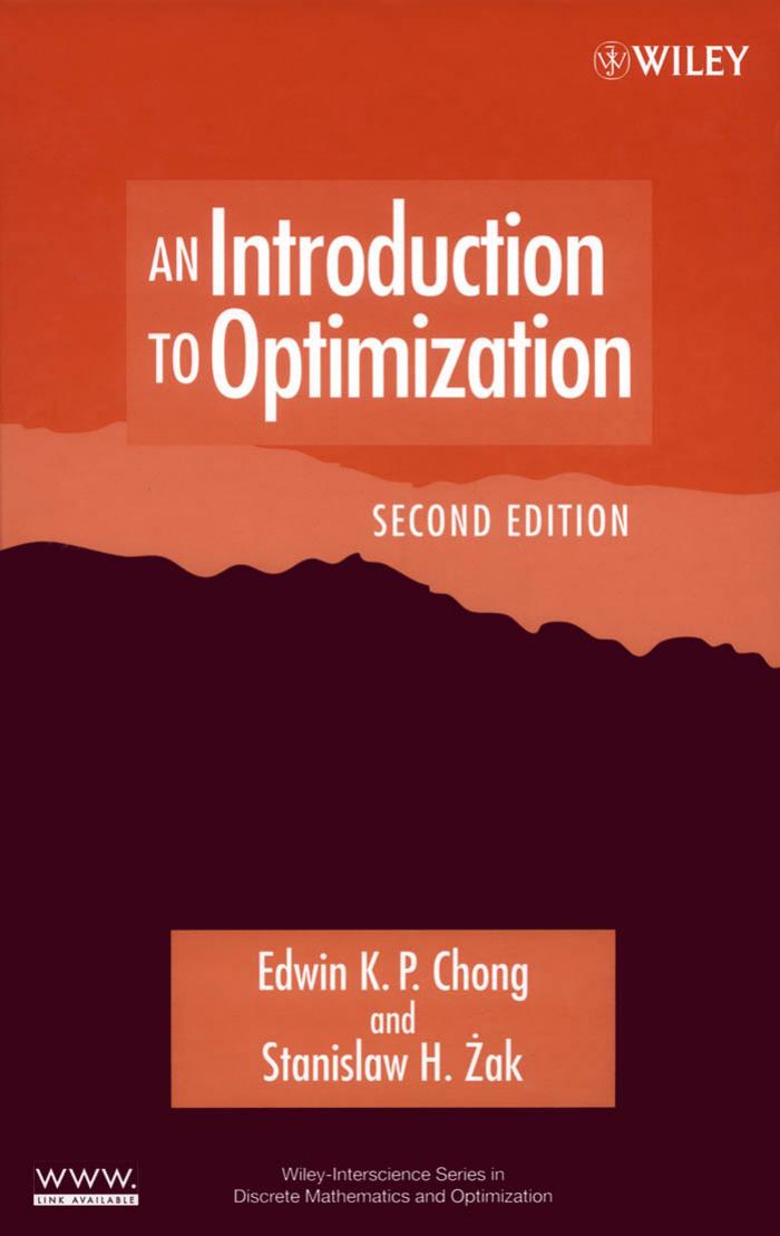 An Introduction to Optimization (Wiley Series in Discrete Mathematics and Optimization)