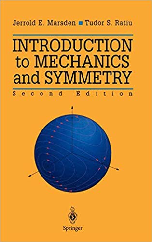 Introduction to Mechanics and Symmetry: A Basic Exposition of Classical Mechanical Systems (Texts in Applied Mathematics)
