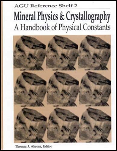 Mineral Physics and Crystallography: A Handbook of Physical Constants (AGU Reference Shelf)