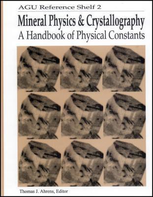 Mineral Physics & Crystallography: A Handbook of Physical Constants