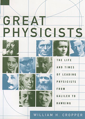 Great Physicists: The Life and Times of Leading Physicists From Galileo to Hawking