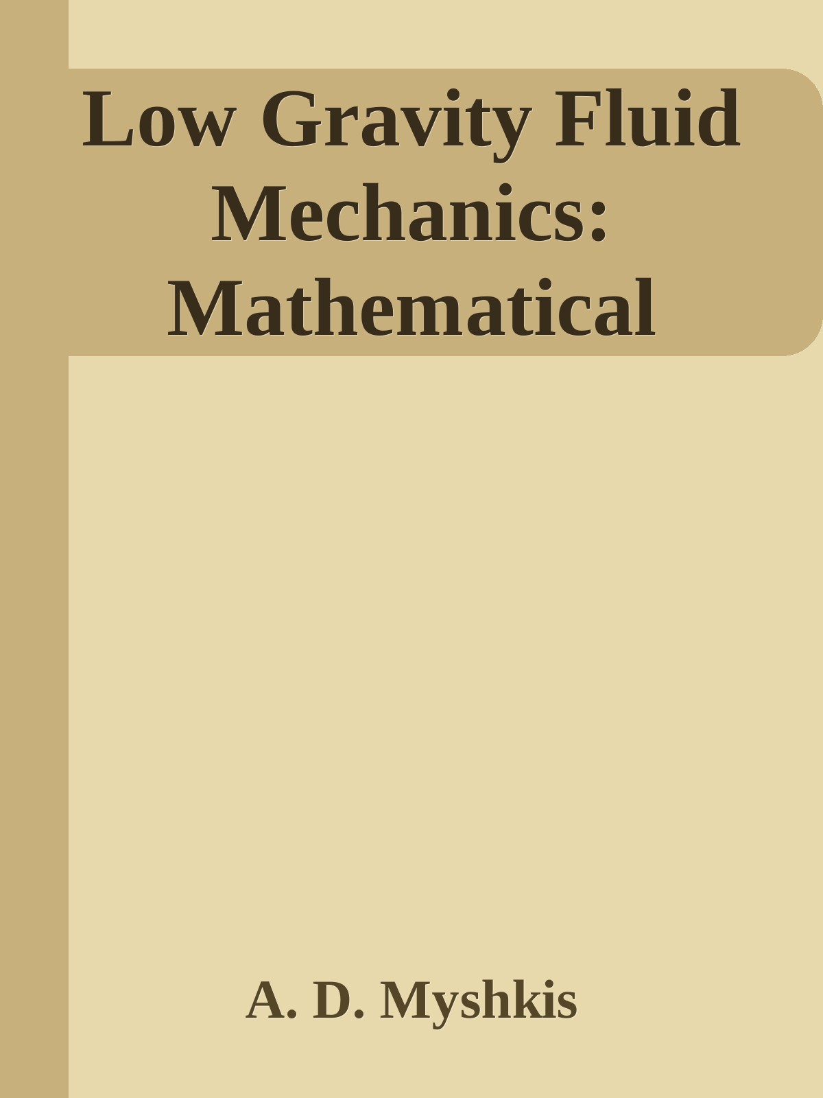 Low Gravity Fluid Mechanics: Mathematical