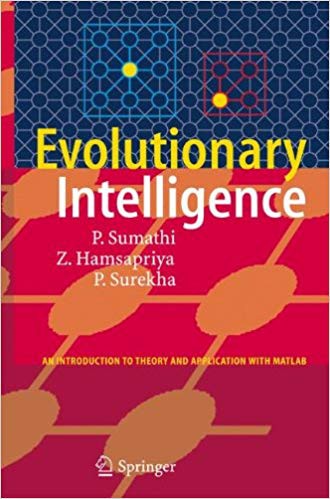 Evolutionary Intelligence: An Introduction to Theory and Applications With Matlab